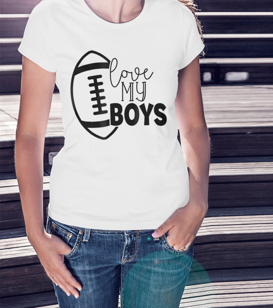 Love My Boys Football Mom45 T-Shirt