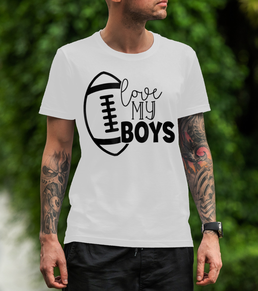 Love My Boys Football Mom45 T-Shirt