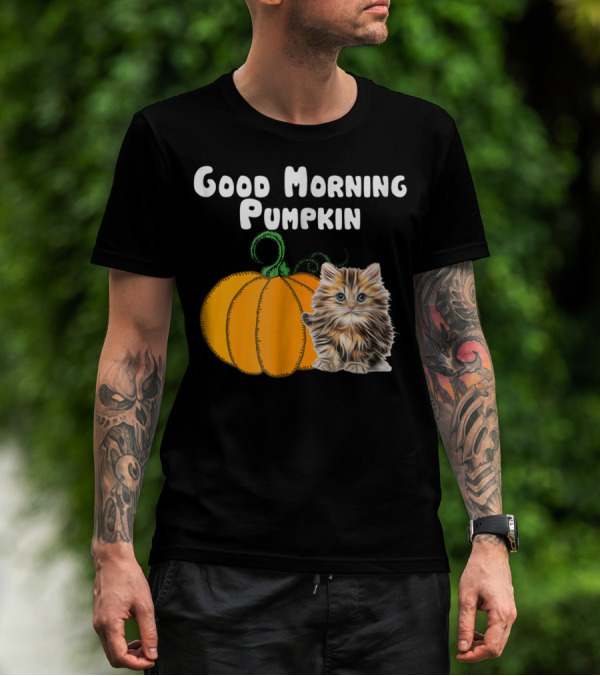 Good Morning Pumpkin Cat Lover Cat Mom Halloween90 Feline Festivity T-Shirt