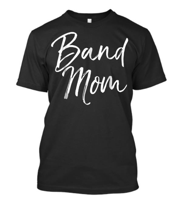Band Mom Funny Marching Band Mother For Women78 T-Shirt