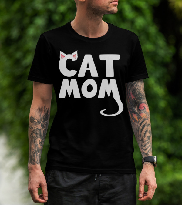 Cat Mom Fun Cat With Ears And Tail T-Shirt