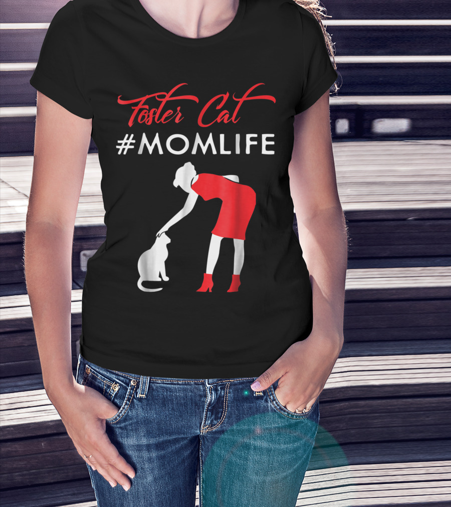 Foster Cat #Momlife T-Shirt