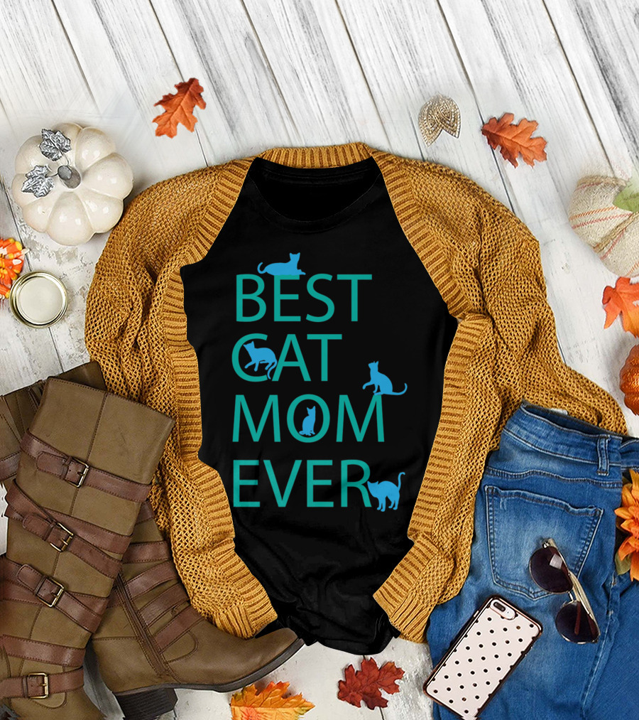 Best Cat Mom Ever Funny Cat Lovers Cat Lady T-Shirt