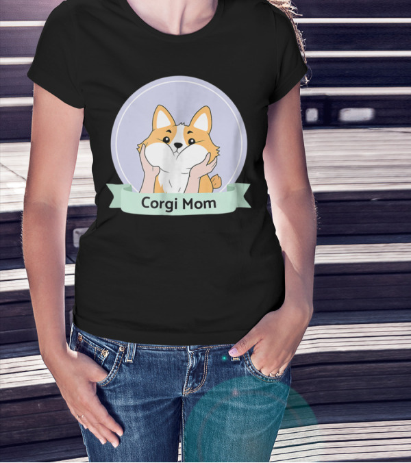 Corgi Mom For Corgi Owners And Dog Lovers T-Shirt