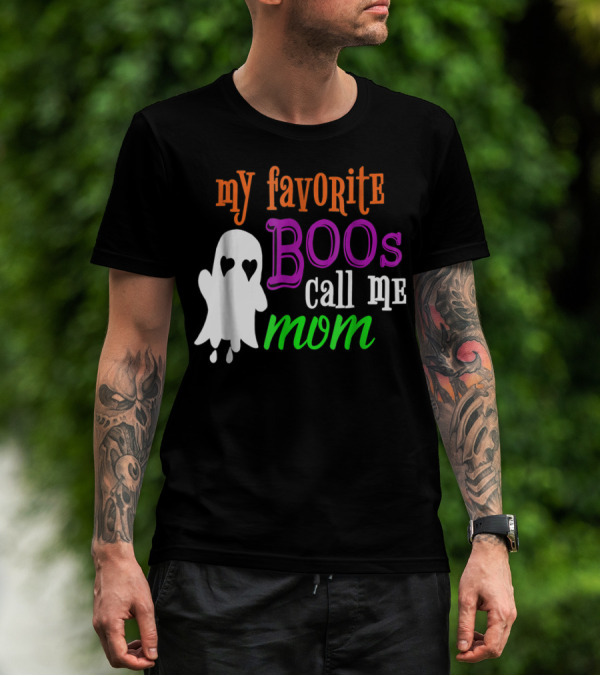 My Favorite Boos Call Me Mom Ghost Halloween Costume T-Shirt