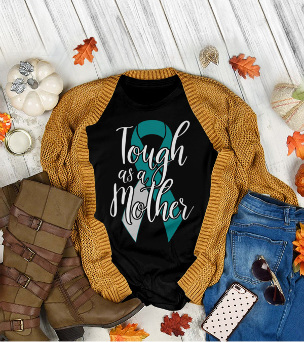 Tough As A Mother Cervical Cancer Awareness T-Shirt