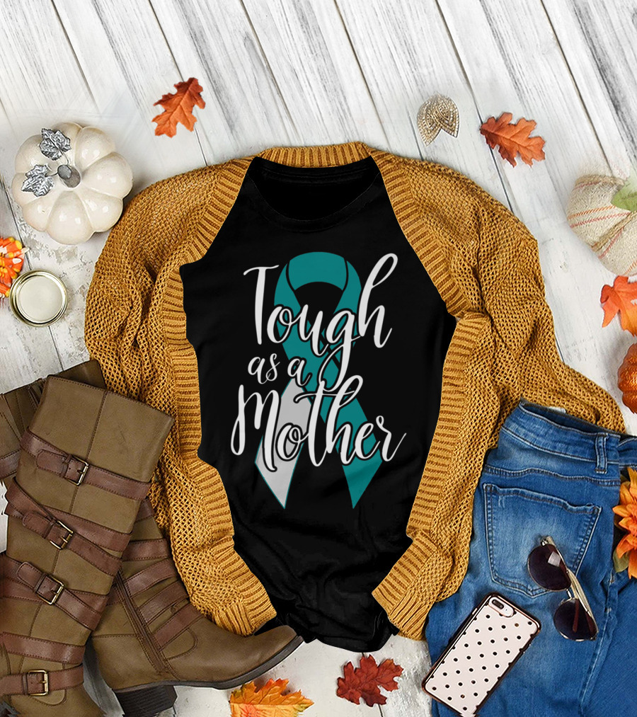 Tough As A Mother Cervical Cancer Awareness T-Shirt