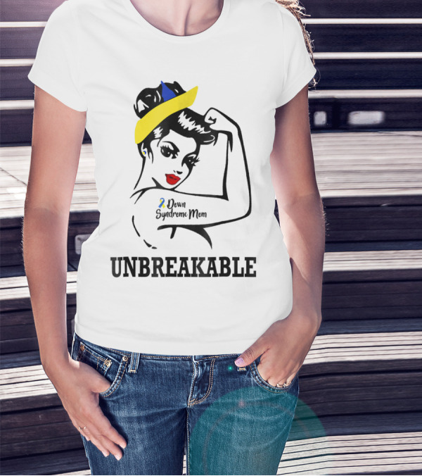 Down Syndrome Mom Unbreakable T-Shirt