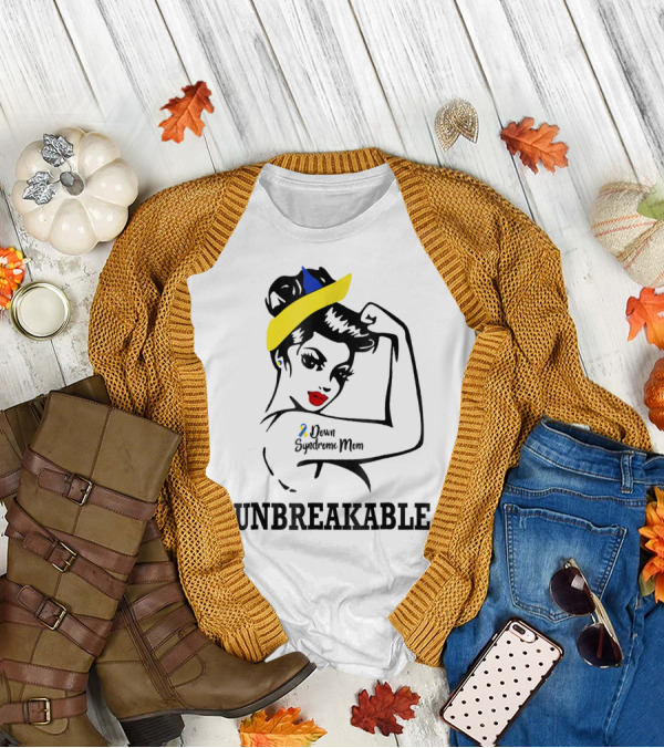 Down Syndrome Mom Unbreakable T-Shirt