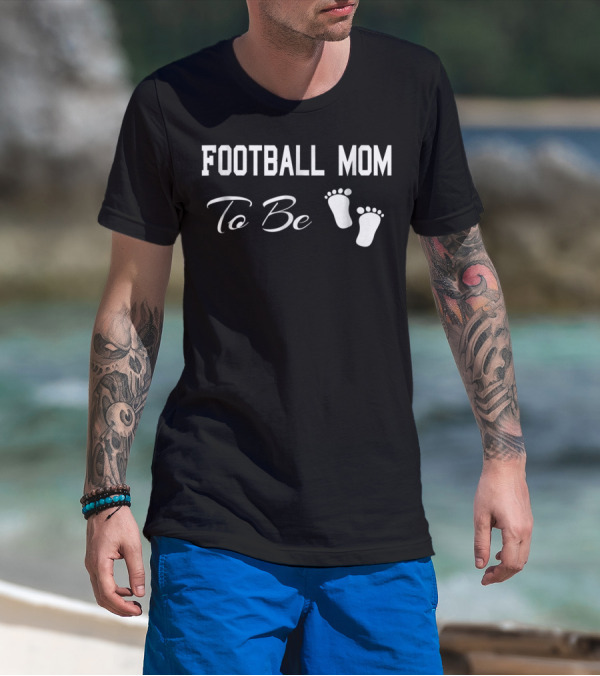 Football Mom To Be Baby Feet Sports Crazy T-Shirt
