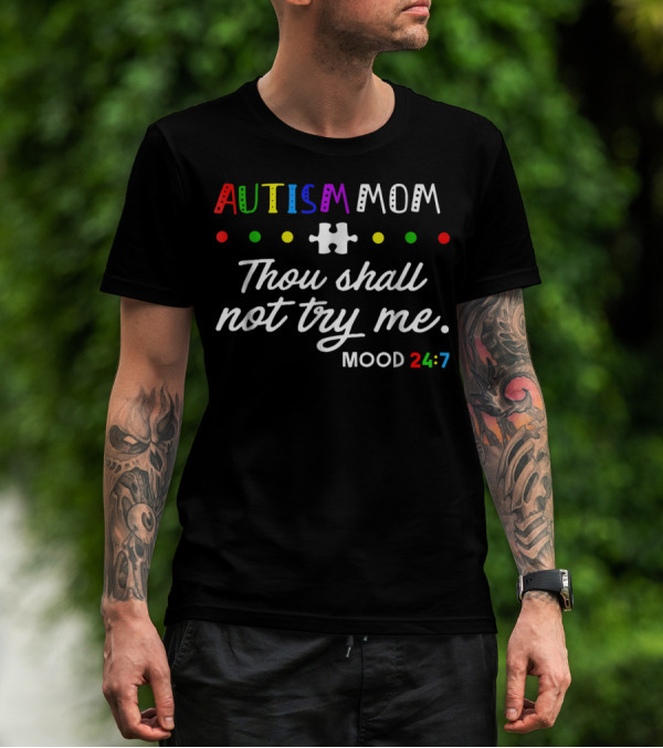Autism Mom Thou Shall Not Try Me Mood 24:7 Puzzle Piece Dots T-Shirt