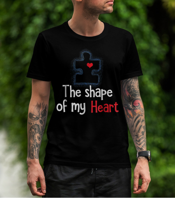 The Shape Of My Heart Autism Puzzle Piece Heart T-Shirt