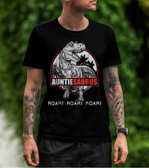Auntiesaurus Roar Roar Roar Dinosaur With Sunglasses T-Shirt