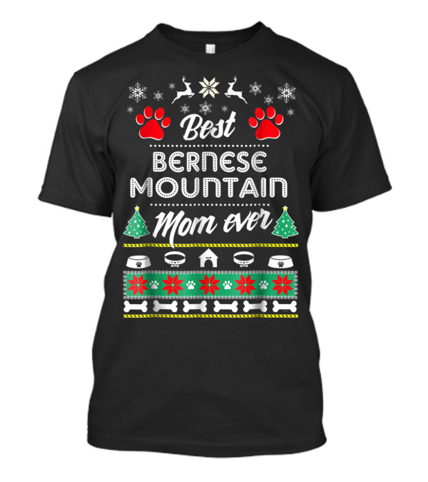 Best Bernese Mountain Mom Ever Christmas Ugly T-Shirt