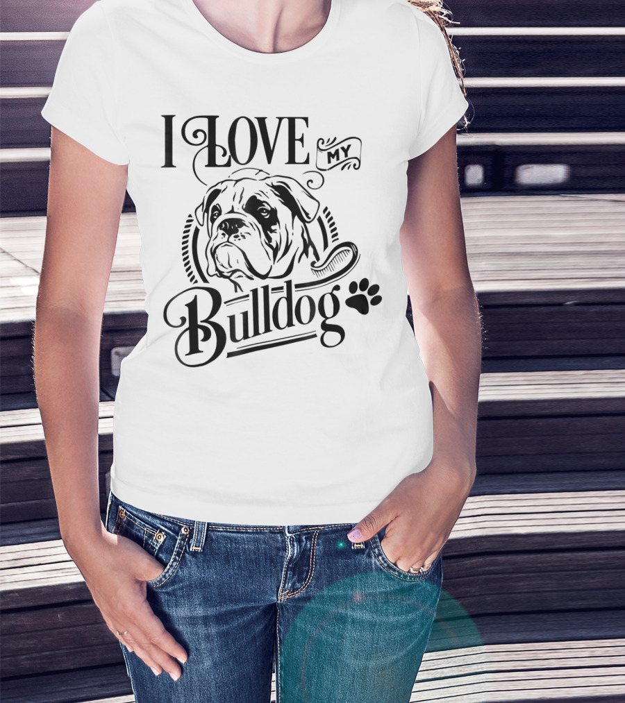 I Love My Bulldog Funny Puppy Mom Dog T-Shirt