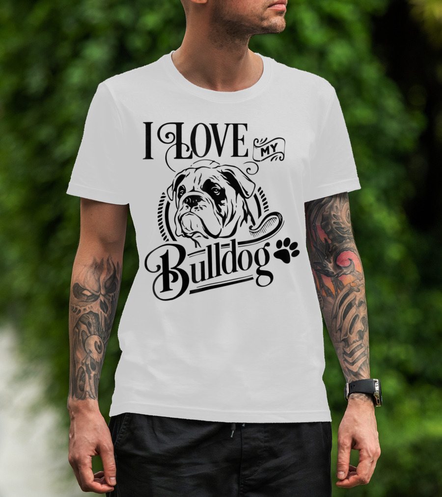 I Love My Bulldog Funny Puppy Mom Dog T-Shirt