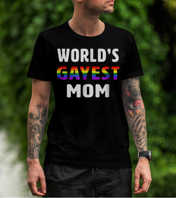 World's Gayest Mom Rainbow Pride T-Shirt