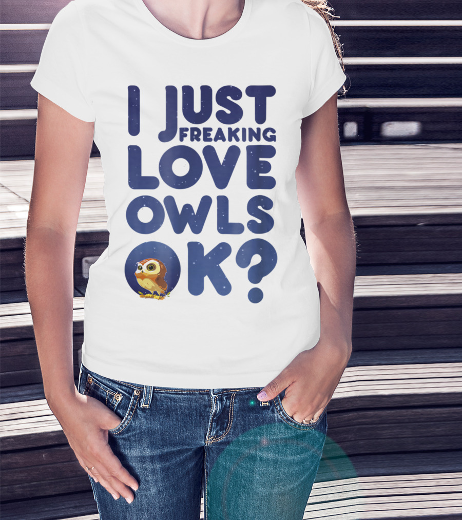 I Just Freaking Love Owls Ok Kawaii Owl Face T-Shirt