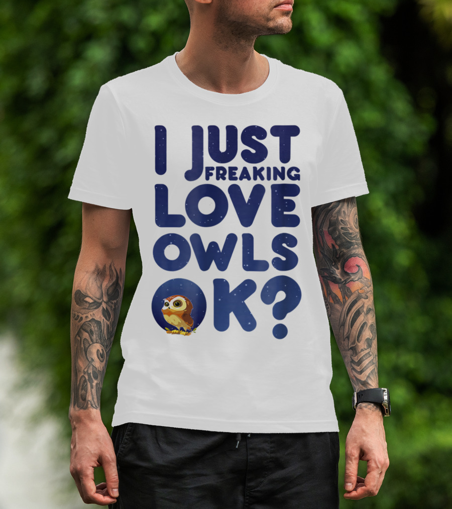 I Just Freaking Love Owls Ok Kawaii Owl Face T-Shirt