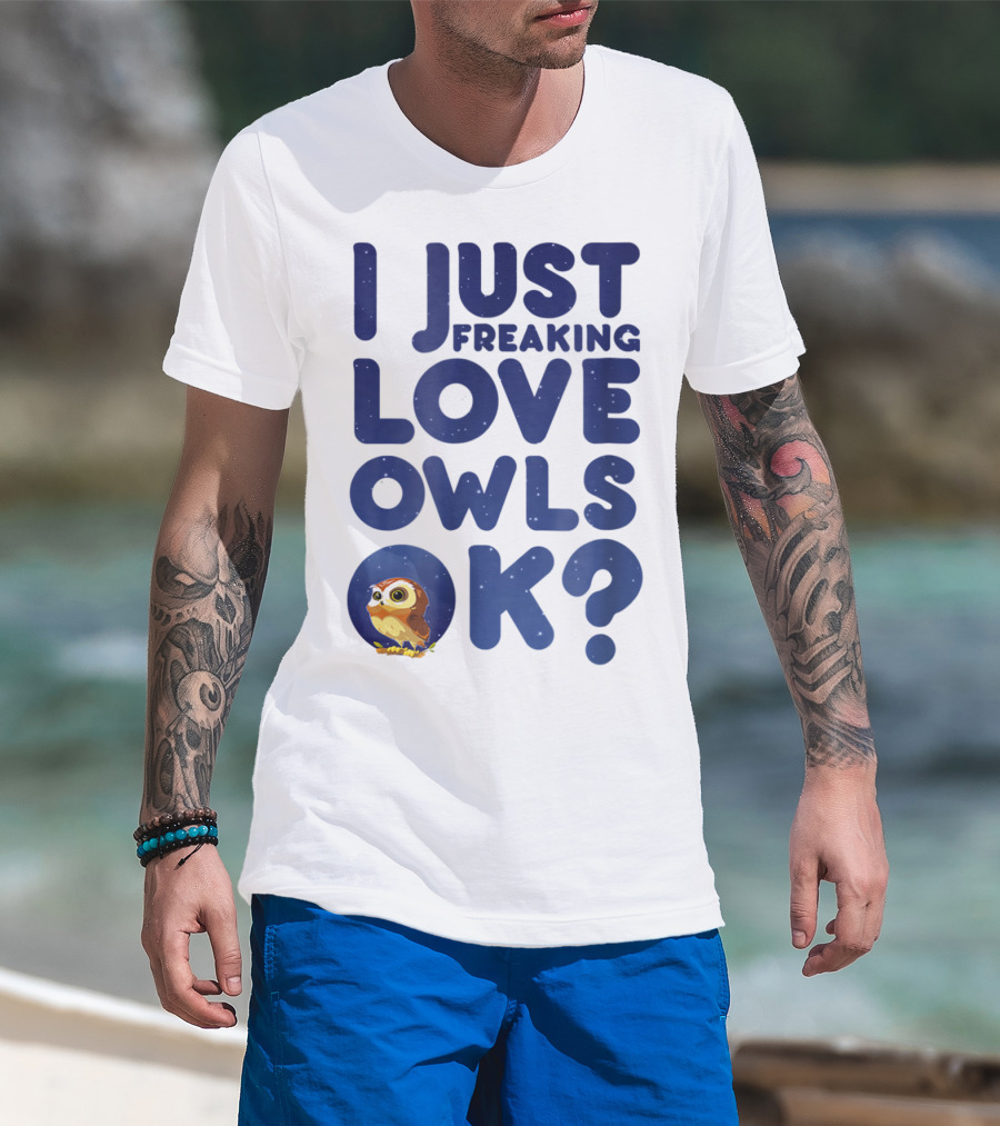 I Just Freaking Love Owls Ok Kawaii Owl Face T-Shirt