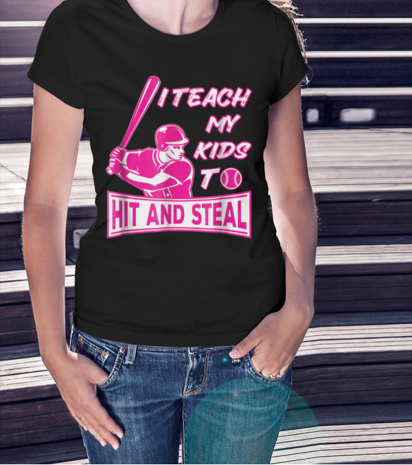 I Teach My Kids To Hit And Steal Baseball Mom Player Iconic T-Shirt