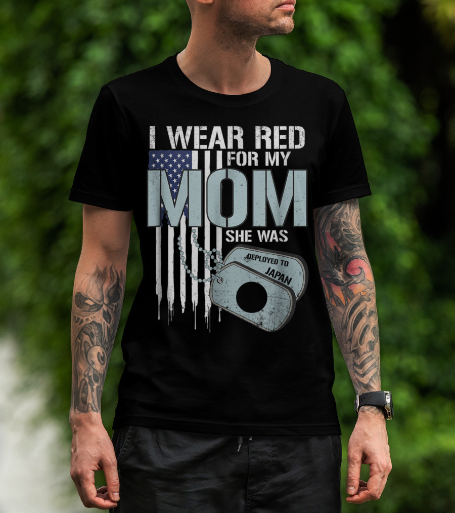 I Wear Red For My Mom She Was Deployed To Japan American Flag Dog Tags T-Shirt