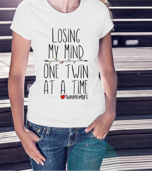 Losing My Mind One Twin At A Time Heart TwinMomLife T-Shirt