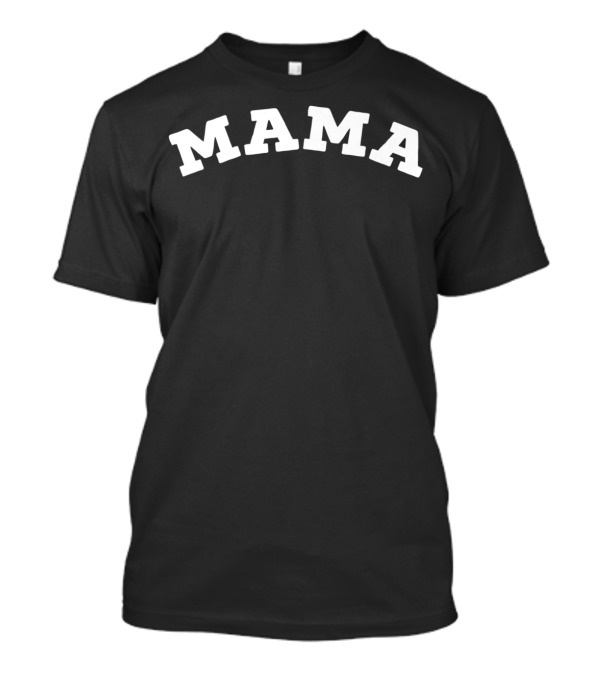 Mama - Bold White Varsity T-Shirt