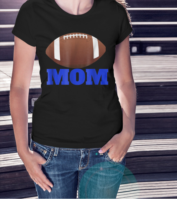 Football Mom American Football Enthusiast T-Shirt