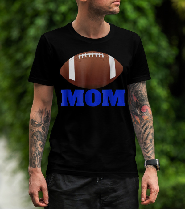 Football Mom American Football Enthusiast T-Shirt