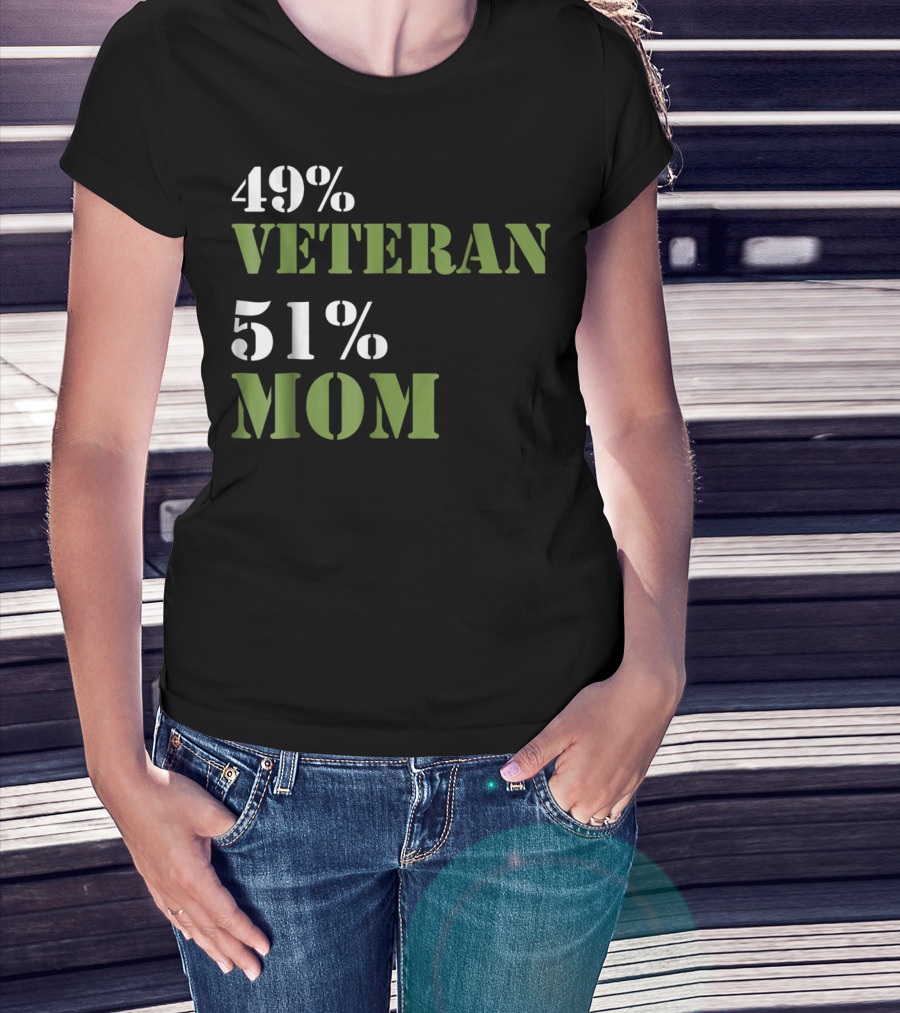49% Veteran 51% Mom Veterans Day T-Shirt