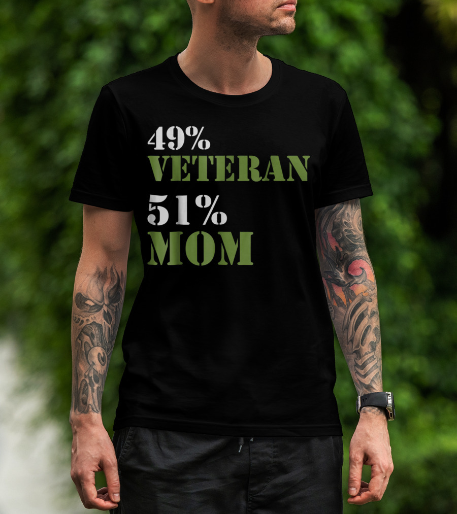 49% Veteran 51% Mom Veterans Day T-Shirt