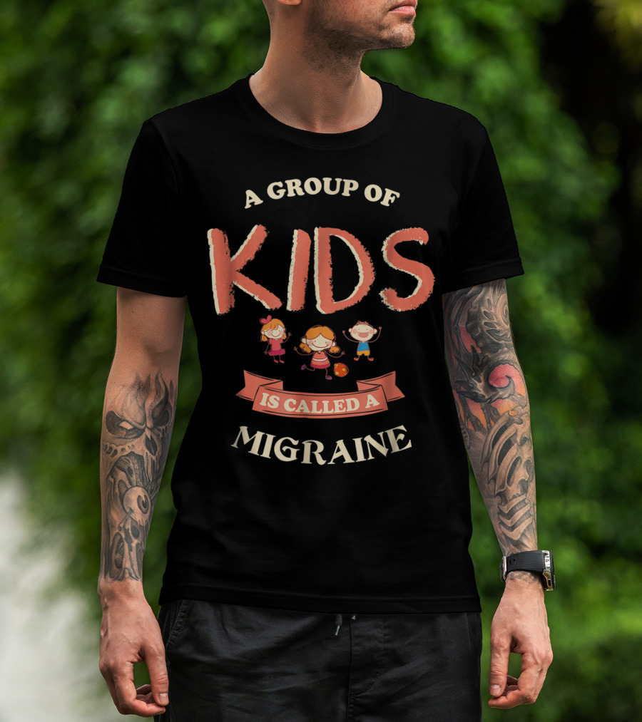 A Group Of Kids Is Called A Migraine Fun Cartoon T-Shirt