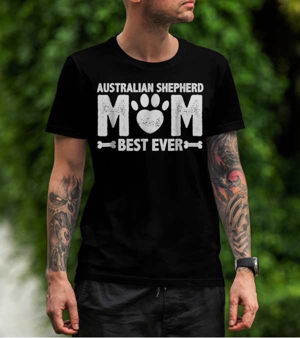Australian Shepherd Mom Best Ever T-Shirt