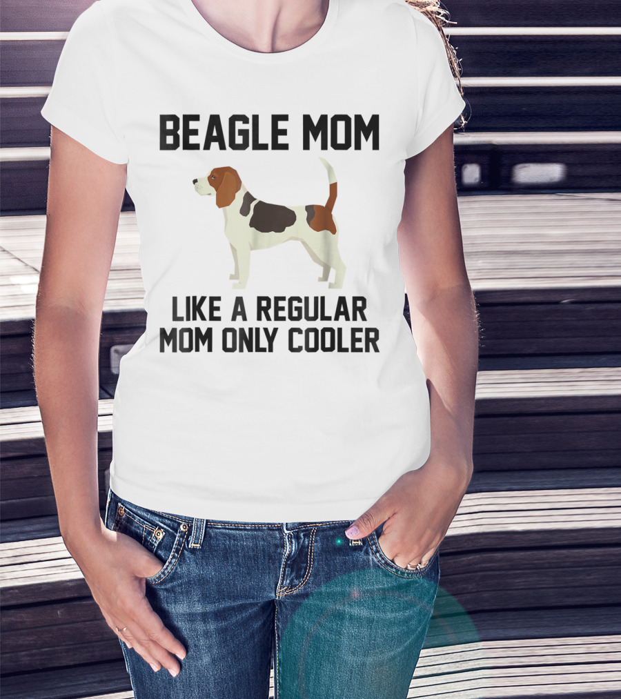Beagle Mom Like A Regular Mom Only Cooler T-Shirt