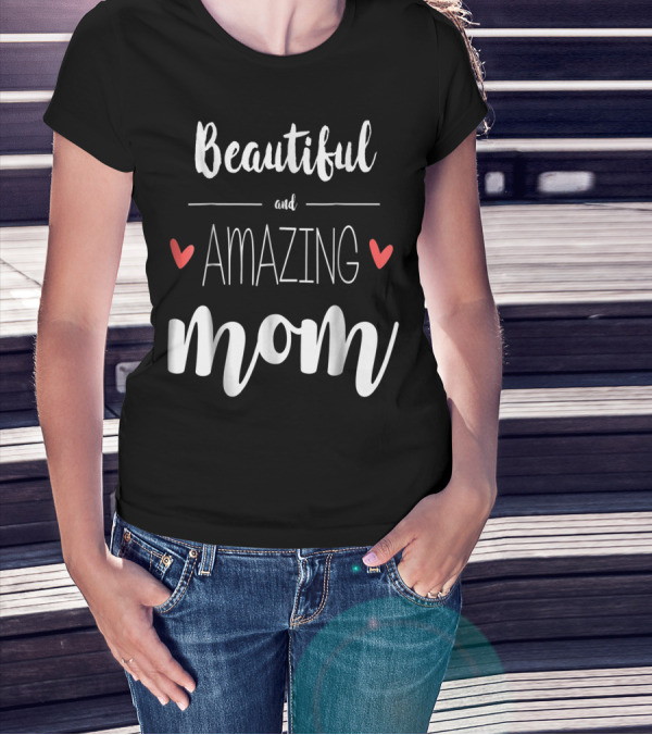 Beautiful Amazing Mom 90 T-Shirt