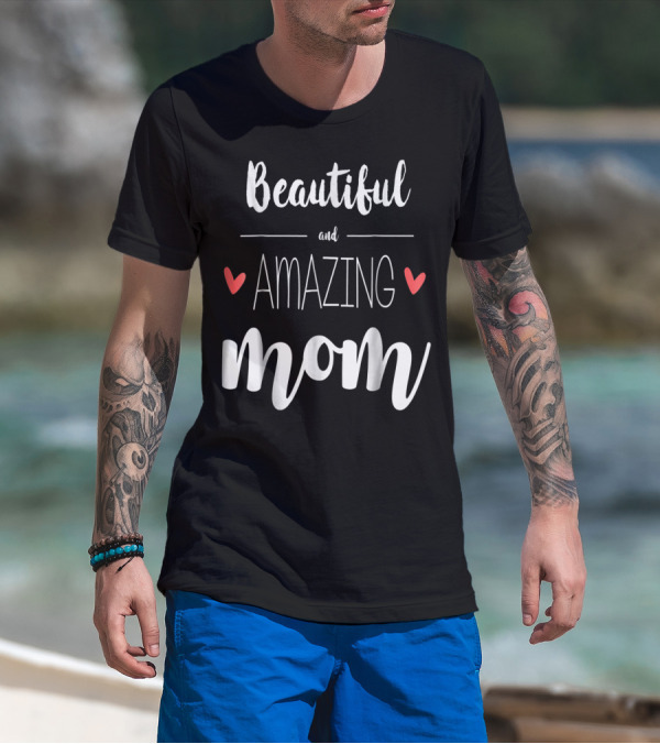 Beautiful Amazing Mom 90 T-Shirt