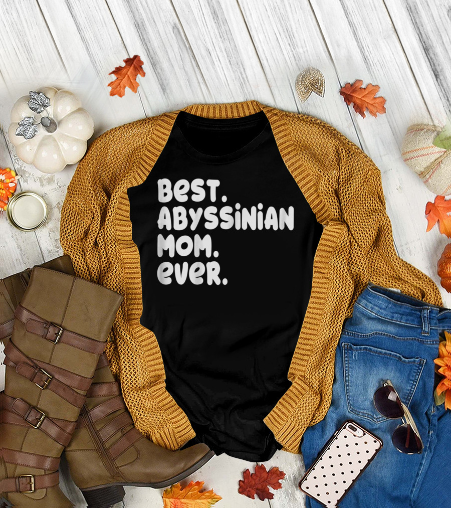 Best Abyssinian Mom Ever T-Shirt