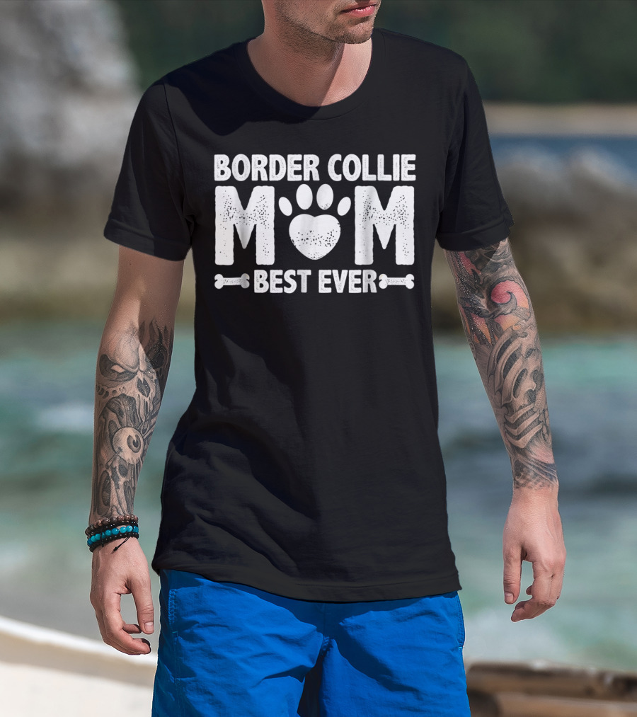 Border Collie Mom Best Ever T-Shirt
