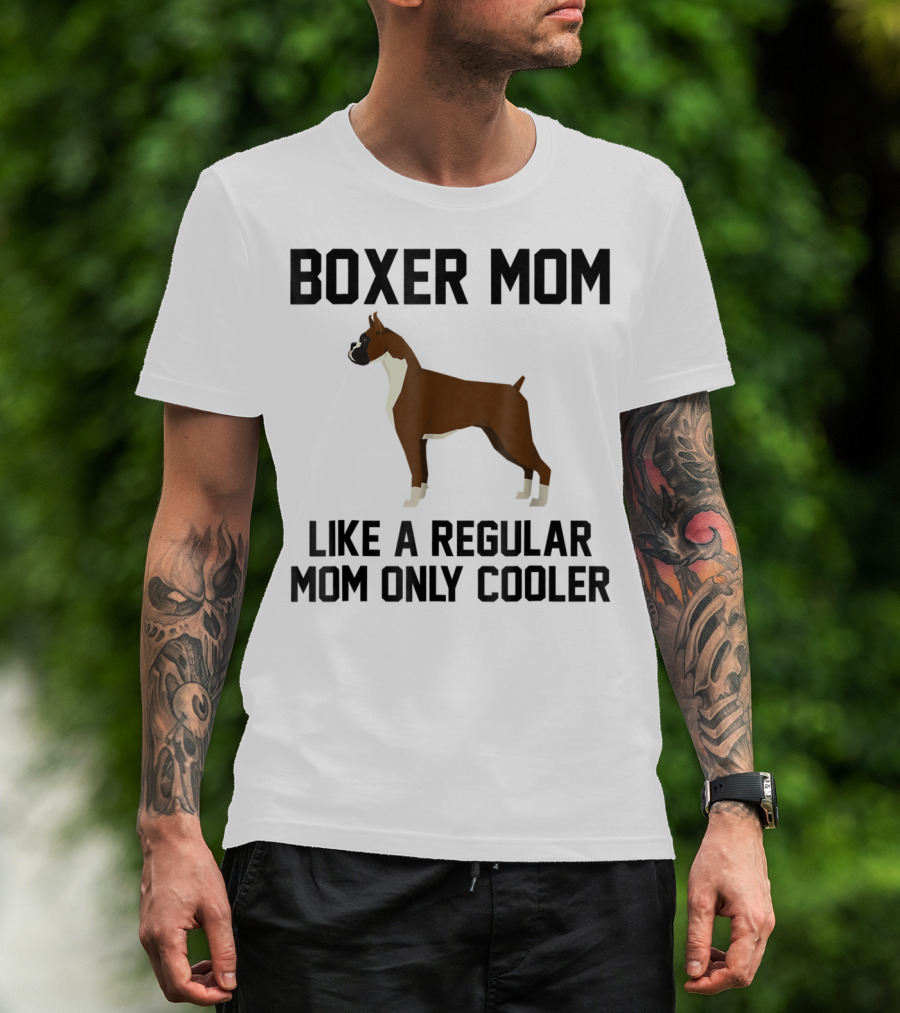 Boxer Mom Like A Regular Mom Only Cooler T-Shirt