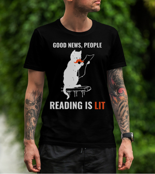 Good News People Cat Reading Is Lit Book Nerd Funny Cat Librarian Cat Mom28 T-Shirt
