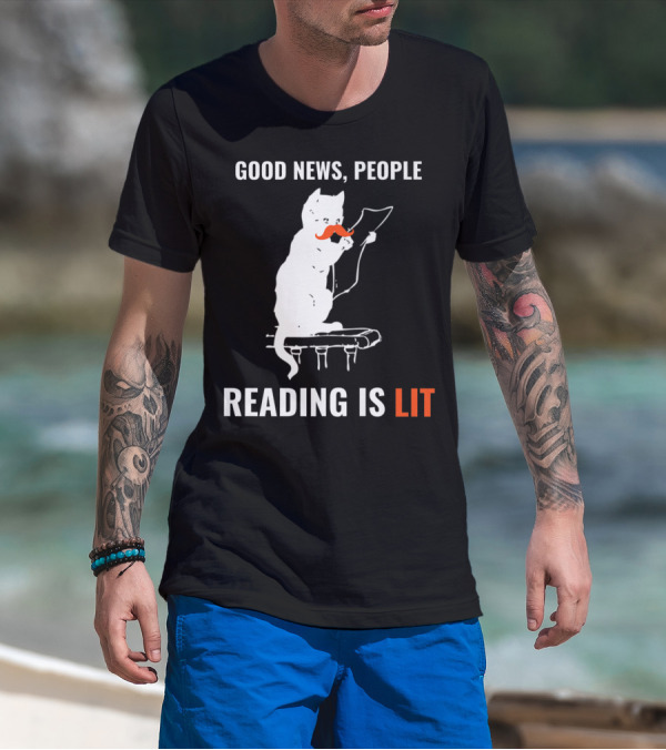 Good News People Cat Reading Is Lit Book Nerd Funny Cat Librarian Cat Mom28 T-Shirt