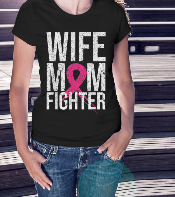Wife Mom Fighter Breast Cancer Awareness Pink Ribbon66 T-Shirt