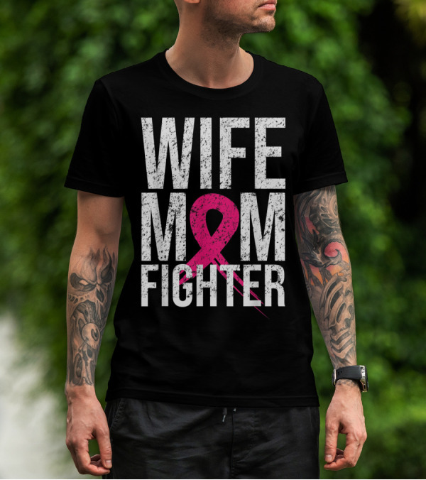 Wife Mom Fighter Breast Cancer Awareness Pink Ribbon66 T-Shirt