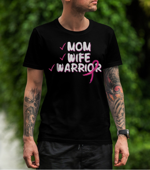 Mom Wife Warrior Pink Ribbon Breast Cancer Survivor T-Shirt