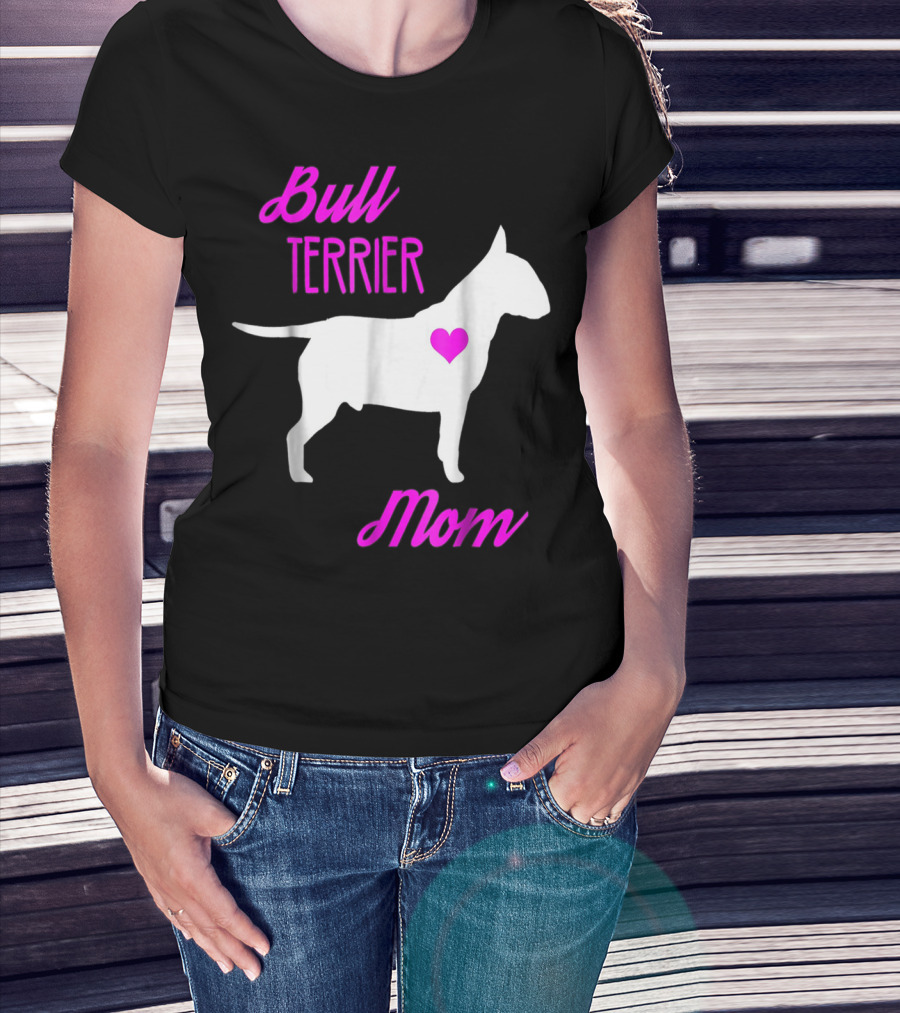 Bull Terrier Mom T-Shirt