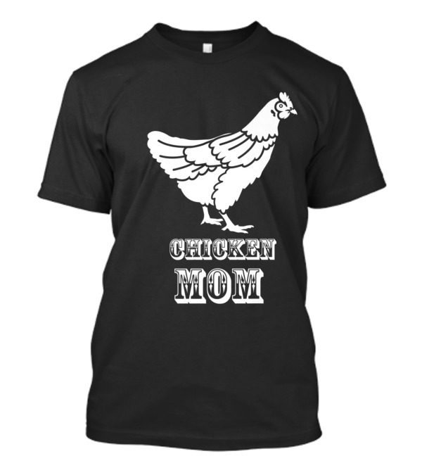 Chicken Mom Poultry Love Chicken Mom T-Shirt