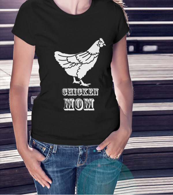 Chicken Mom Poultry Love Chicken Mom T-Shirt