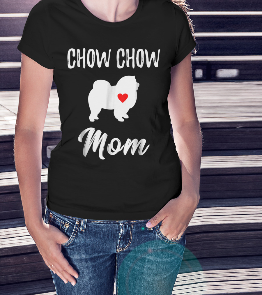 Chow Chow Mom Lover Owner Dog Mom T-Shirt