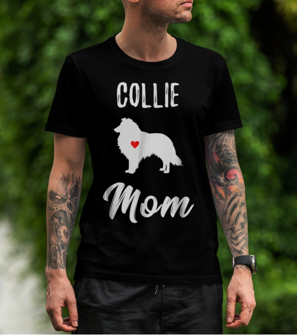Collie Mom Dog Lover Owner Collie Mom T-Shirt